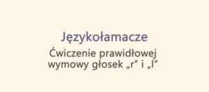 Jak skutecznie ćwiczyć wymowę r z dzieckiem w domowym zaciszu?